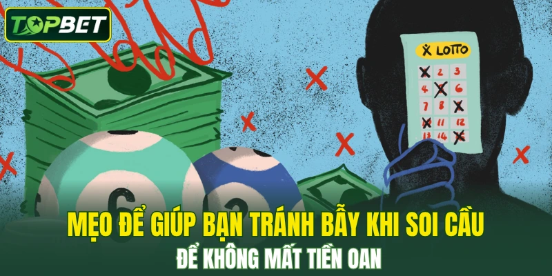 Meo De Giup Ban Tranh Bay Khi Soi Cau De Khong Mat Tien Oan