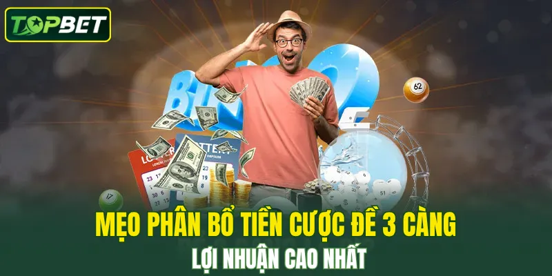 Meo Phan Bo Tien Cuoc De 3 Cang Loi Nhuan Cao Nhat