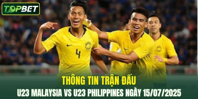Thong Tin Tran Dau U23 Malaysia Vs U23 Philippines Ngay 15072025