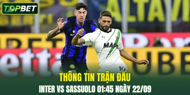 Thong Tin Tran Dau Inter Vs Sassuolo Ngay 22 09 2025