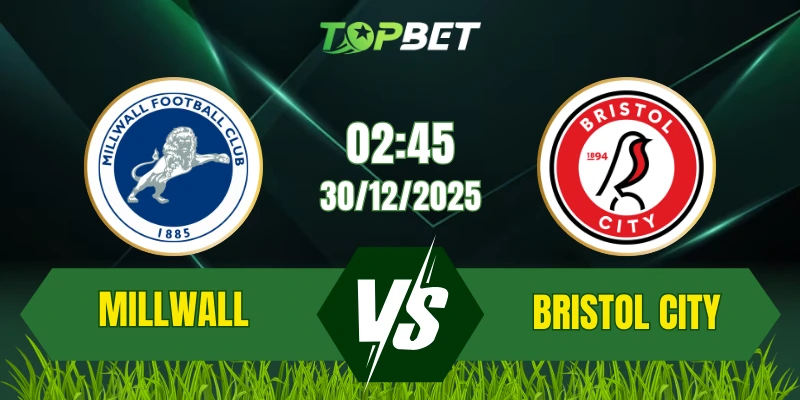 Soi Kèo Trận Millwall Vs Bristol City Ngày 30/12/2025: Cuộc Chiến Khốc Liệt