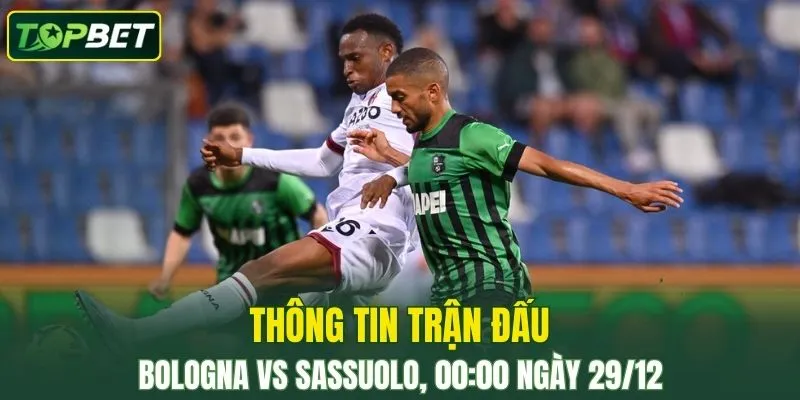 Thong Tin Tran Dau Bologna Fc Vs Sassuolo Ngay 29 12 2025