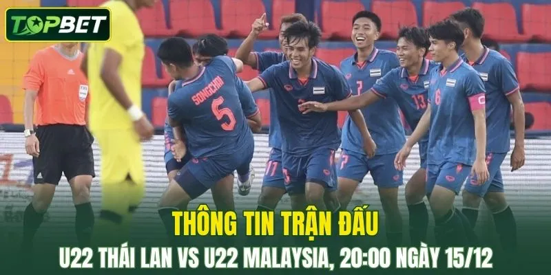 Thong Tin Tran Dau U22 Thai Lan Vs U22 Malaysia Ngay 15 12 2025