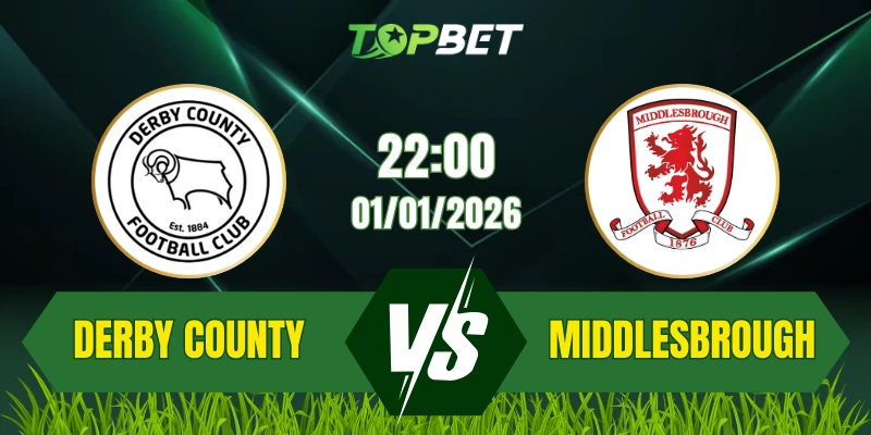 Soi Kèo Trận Derby County vs Middlesbrough Ngày 01/01/2026: Đại Chiến Đầu Năm Mới